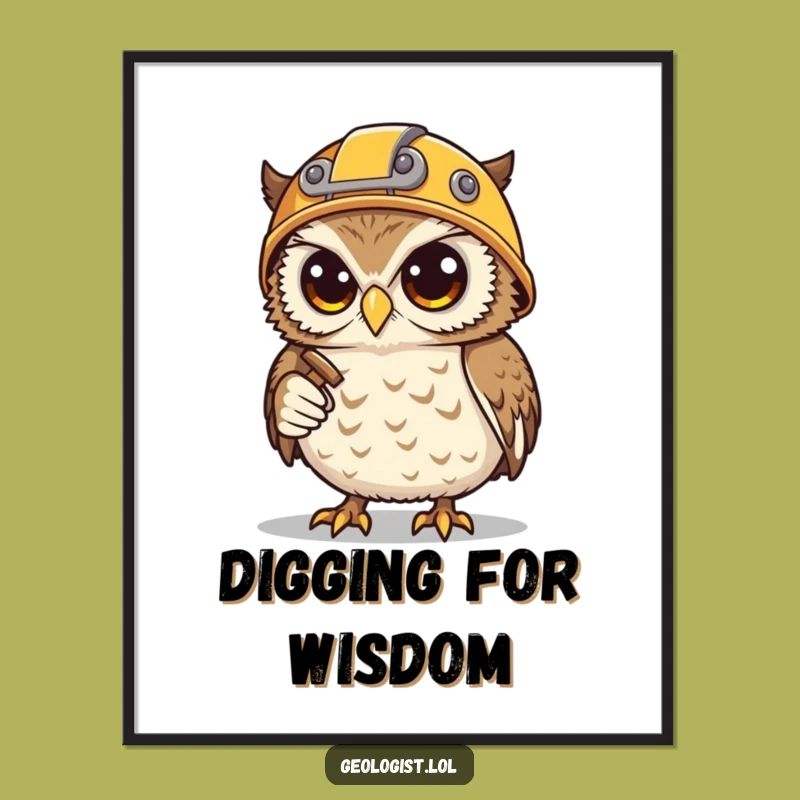 Funny Owl Miner Poster: Determined Hoot Displays Hammer & Pick, Quirky Funny Gift Art