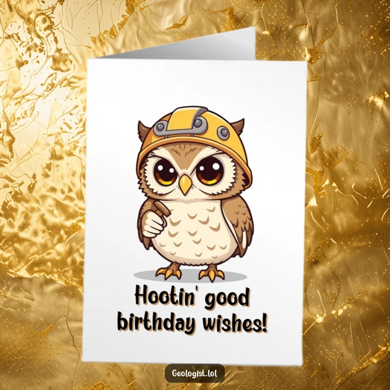 Funny Free Printable Birthday Card: Determined owl miner with helmet, hammer, and pick, ready to dig up birthday fun.